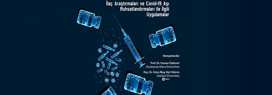 UKU ogrenciler ilac arastırmaları ve COVID-19 ası ruhsatlandırmaları ile İlgili uygulamaları hakkında bilgilendirildi